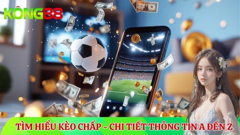 KUBET giới thiệu về kèo chấp bóng đá